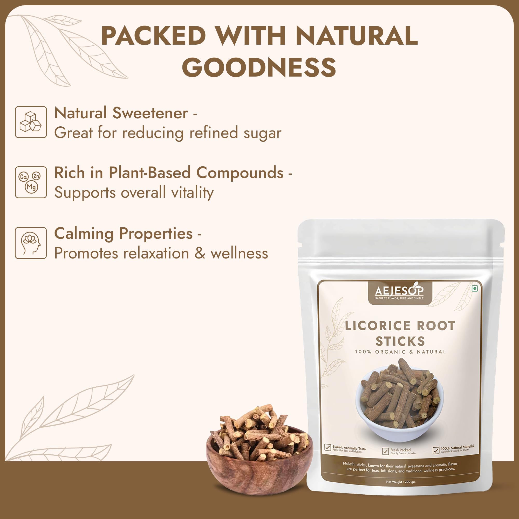 Hot infusion of AEJESOP Licorice Mulethi sticks offers fragrant sweetness.