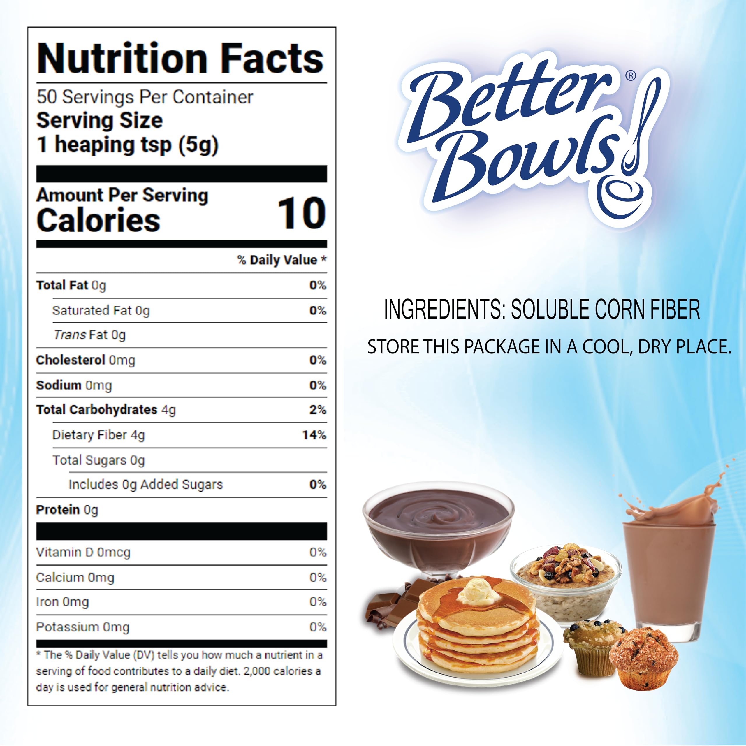 Better Bowls Fiber Powder over cereal or yogurt for a simple fiber upgrade.