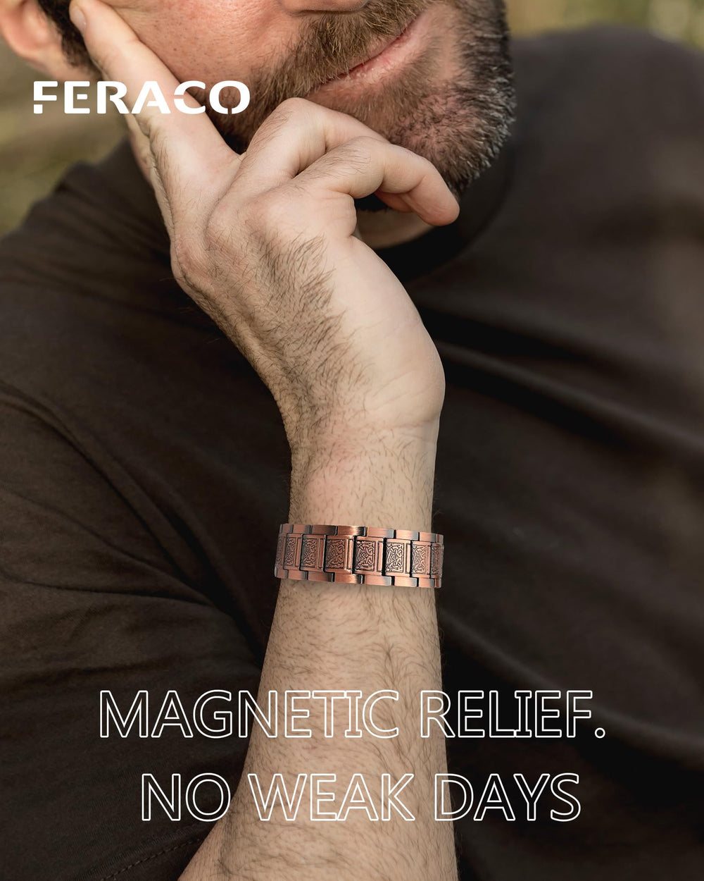 Feraco copper material texture conveys durability and smooth feel.