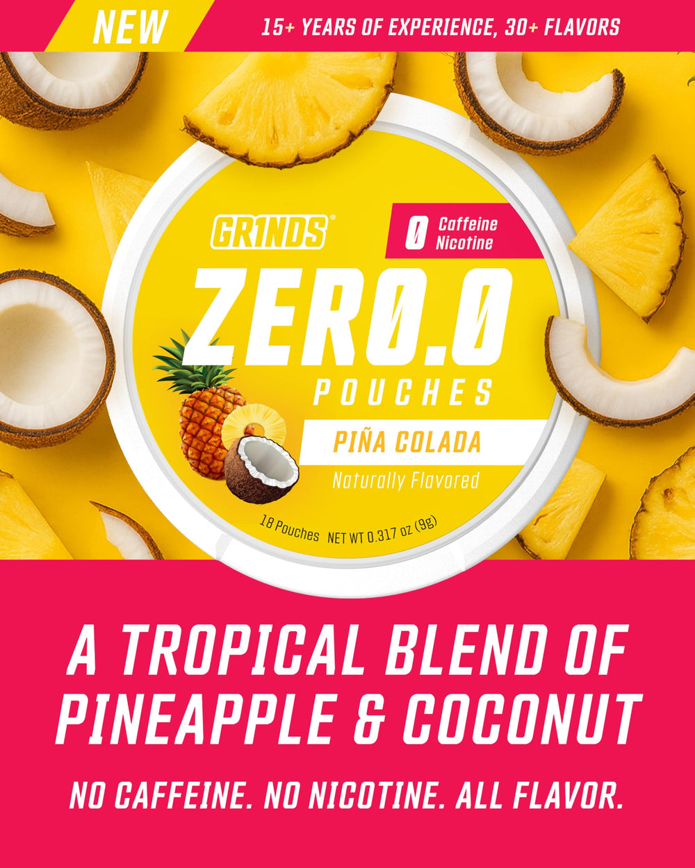 GRINDS Zero.O Piña Colada pouch closeup flavor, sugar-free option for discreet snacking.