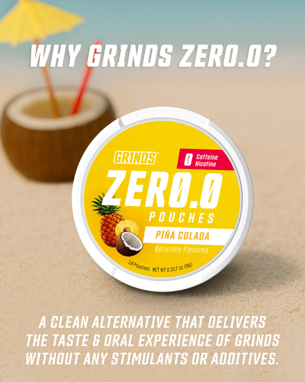 GRINDS Zero.O Piña Colada can packaging with pouches, portable and clean design.