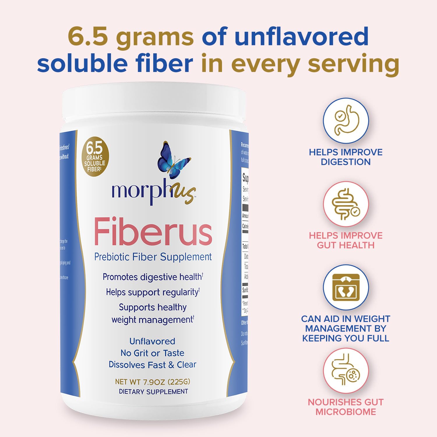 MORPHUS Fiberus dissolves instantly in water for a quick, flavorless boost.