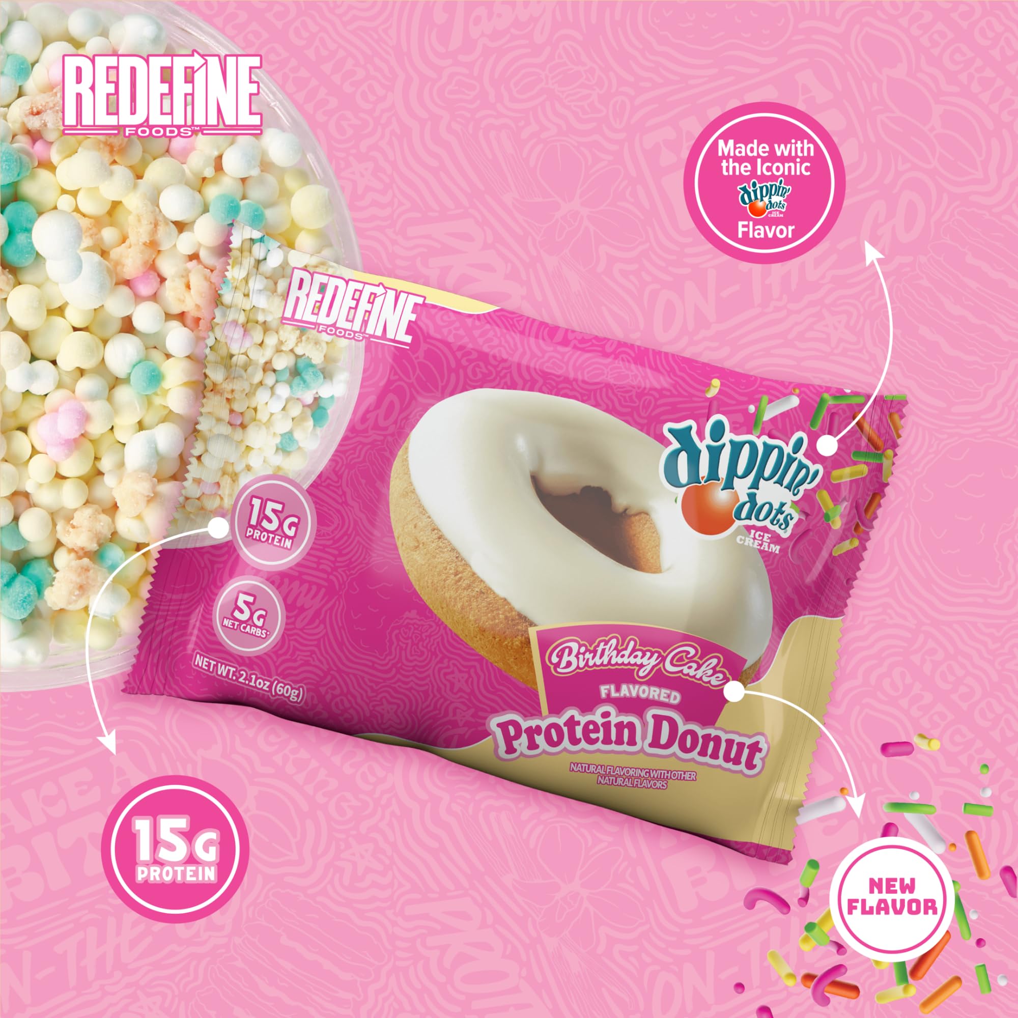 REDEFINE Dippin' Dots Birthday Cake Donut nutrition panel features 15g protein, 2g sugar.
