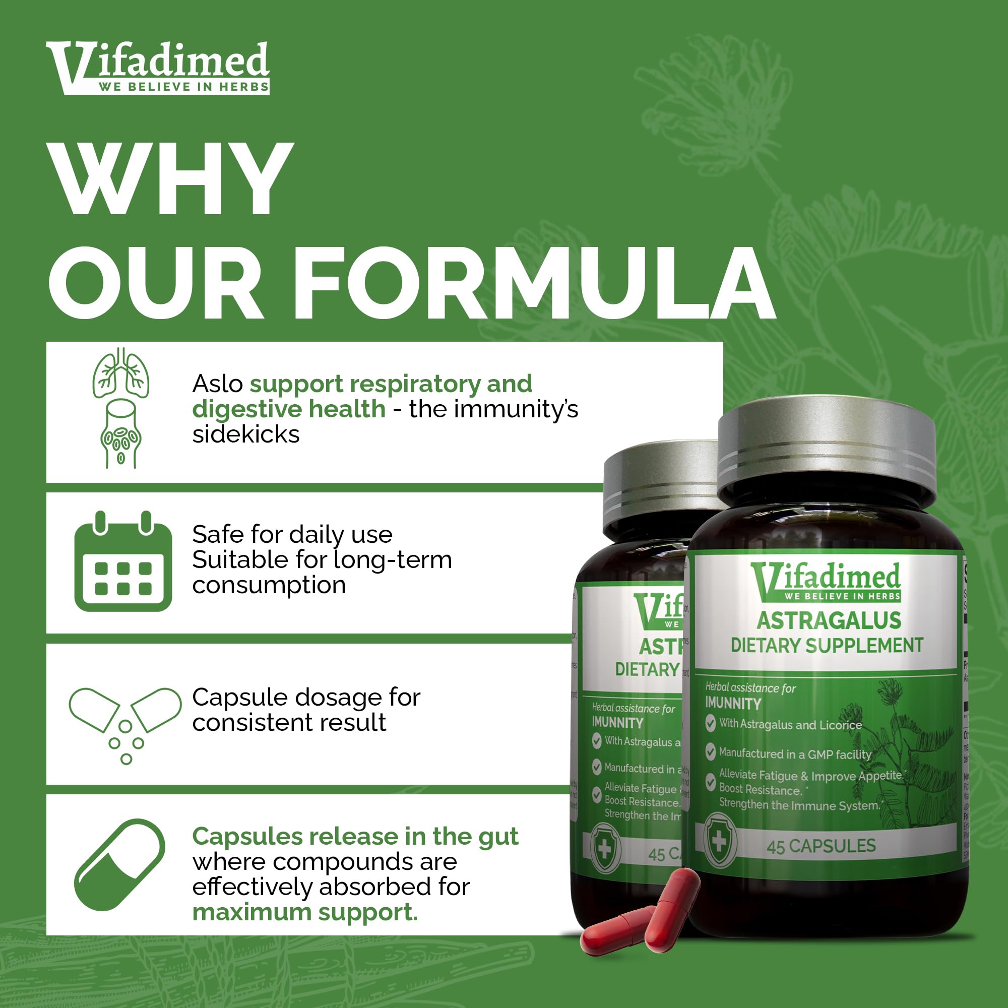 Astragalus and licorice herbs in VIFADIMED support overall vitality.